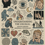 Understanding the Unusual: Introduction to Abnormal Psychology