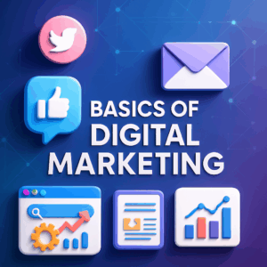 From Zero to Hero: Mastering the Basics of Digital Marketing Step by Step