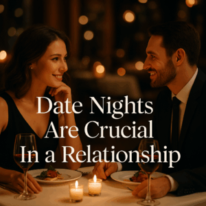 Date Night Done Right: Creative & Connecting Ideas for Every Budget & Stage