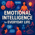 Feelings Unpacked: A Guide to Emotional Intelligence for Everyday Life