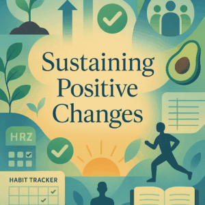 Habit Hacks: Simple Steps to Create and Sustain Positive Changes