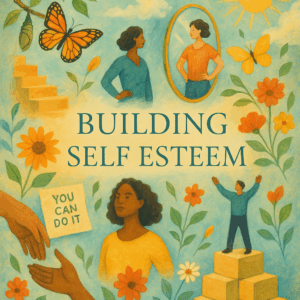 The Self-Love Blueprint: Practical Exercises to Transform Your Self-Esteem