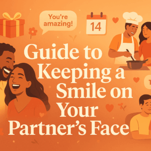 Keep the Smiles Coming: Your Guide to a Happier Relationship