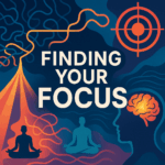 Find Your Focus: A Simple Guide to Cutting Out the Noise