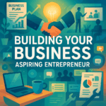 Building Your Business Blueprint: Comprehensive Modules for the Aspiring Entrepreneur